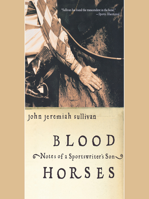 Title details for Blood Horses by John Jeremiah Sullivan - Available